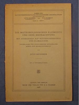 Die metereologischen Elemente und ihre Beobachtung mit Ausblicken auf Witterungskunde und Klimale...