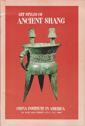 Bild des Verkufers fr Art Styles of Ancient Shang. From Private and Museum Collections. zum Verkauf von Asia Bookroom ANZAAB/ILAB