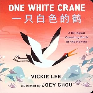 Bild des Verkufers fr One White Crane: A Bilingual Counting Book of the Months (Board Book) zum Verkauf von Adventures Underground