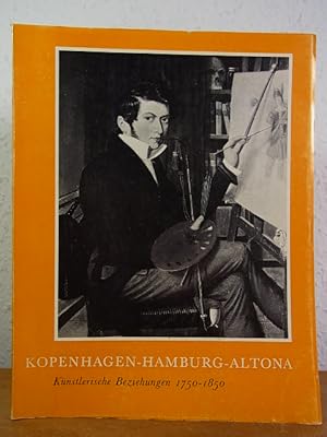 Imagen del vendedor de Kopenhagen - Hamburg - Altona. Knstlerische Beziehungen 1750 - 1850. Ausstellung der Dnisch-Deutschen Akademie im Altonaer Museum, Hamburg, 26. Juni bis 17. September 1968 a la venta por Antiquariat Weber