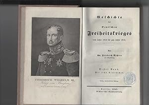 Geschichte des Deutschen Freiheitskrieges vom Jahre 1813 bis zum Jahre 1815: Erster (1.) Band. Mi...