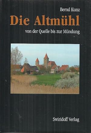 Image du vendeur pour Die Altmhl: von der Quelle bis zur Mndung mis en vente par bcher-stapel