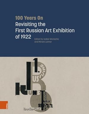 Bild des Verkufers fr 100 Years On: Revisiting the First Russian Art Exhibition of 1922 zum Verkauf von AHA-BUCH GmbH