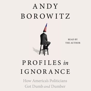Seller image for Profiles in Ignorance : How America?s Politicians Got Dumb and Dumber for sale by GreatBookPrices