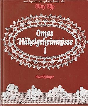 Omas Häkelgeheimnisse Band 1. 60 Häkelmuster aus alter Zeit. Omas Häkelgeheimnisse Band 2. Gehäke...