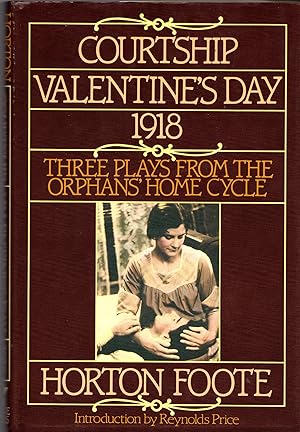Bild des Verkufers fr Courtship, Valentine's Day, 1918: Three Plays from the Orphans' Home Cycle zum Verkauf von Newbury Books