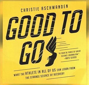 Immagine del venditore per Good to Go : What the Athlete in All of Us Can Learn from the Strange Science of Recovery venduto da GreatBookPrices