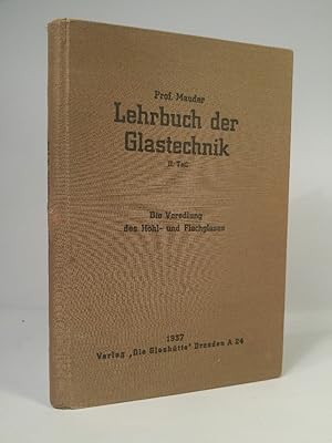 Bild des Verkufers fr Lehrbuch der Glastechnik: II. Teil - Die Veredlung des Hohlglases. zum Verkauf von ANTIQUARIAT Franke BRUDDENBOOKS