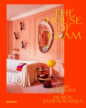 Seller image for The House of Glam. Lush Interiors and Design Extravaganza. Preface by Claire Bingham. Sprache: Englisch. for sale by A43 Kulturgut