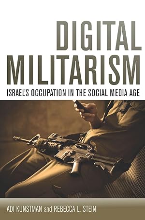 Bild des Verkufers fr Digital Militarism: Israel\ s Occupation in the Social Media Age zum Verkauf von moluna