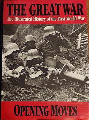 The Great War Vol 1 - Opening Moves (The Standard History of the All Europe Conflict)