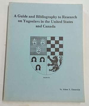 Imagen del vendedor de A Guide and Bibliography to Research on Yugoslavs in the United States and Canada. a la venta por Plurabelle Books Ltd