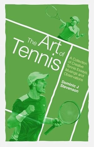 Bild des Verkufers fr The Art of Tennis: A Collection of Creative Tennis Essays, Musings and Observations zum Verkauf von moluna