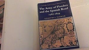 Imagen del vendedor de The Army of Flanders and the Spanish Road, 1567 1659. The Logistics of Spanish Victory and Defeat in the Low Countries' Wars. a la venta por Antiquariat Uwe Berg