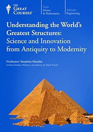 Seller image for Understanding the World?s Greatest Structures: Science and Innovation from Antiquity to Modernity for sale by Pieuler Store