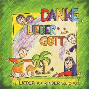 Bild des Verkufers fr Danke, lieber Gott : Lieder fr Kinder von 0-4, CD zum Verkauf von AHA-BUCH GmbH