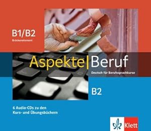 Seller image for Aspekte Beruf B1/B2 Brckenelement und B2 : Deutsch fr Berufssprachkurse. 6 Audio-CDs zu den Kurs- und bungsbchern for sale by AHA-BUCH GmbH