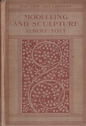 Imagen del vendedor de Modelling and Sculpture - A Full Account of the Various Methods and Processes Employed in these Arts. a la venta por timkcbooks (Member of Booksellers Association)