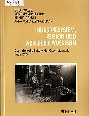 Bild des Verkufers fr Industriesystem, Region und Arbeiterbewusstsein Das historische Beispiel der Obersteiermark nach 1945 zum Verkauf von avelibro OHG