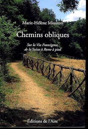 Chemins obliques : Sur la Via Francigena, de la Suisse à Rome à pied