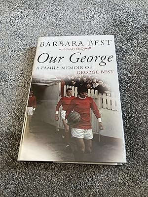 Seller image for OUR GEORGE: SIGNED DATED UK FIRST EDITION HARDCOVER 1/1 for sale by Books for Collectors