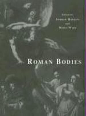 Seller image for Roman Bodies : Antiquity to the Eighteenth Century for sale by AHA-BUCH GmbH