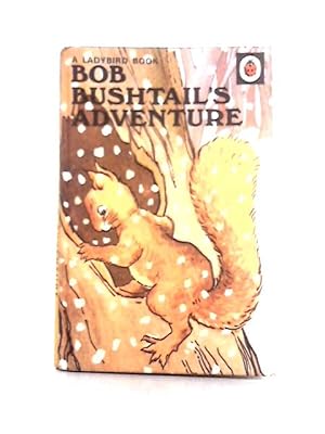 Bild des Verkufers fr Bob Bushtail's Adventure zum Verkauf von World of Rare Books