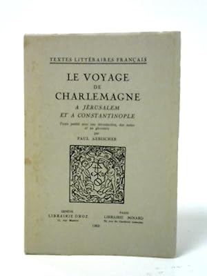 Bild des Verkufers fr Le Voyage De Charlemagne a Jerusalem Et a Constantinople zum Verkauf von World of Rare Books