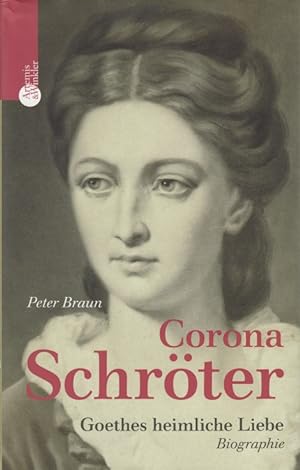 Bild des Verkufers fr Corona Schrter Goethes heimliche Geliebte. Biographie zum Verkauf von Leipziger Antiquariat