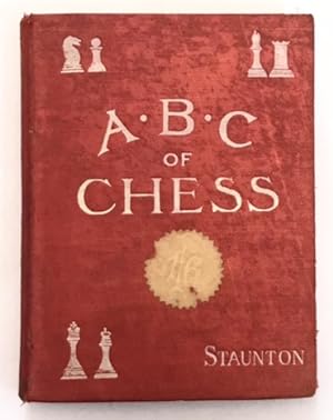 The A.B.C. of chess - The elementary portion of the chess-players' handbook.
