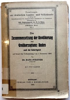Hans Pfeiffer: Die Zusammensetzung d. Bevölkerung d. Großherzogtums Baden nach d. Gebürtigkeit au...