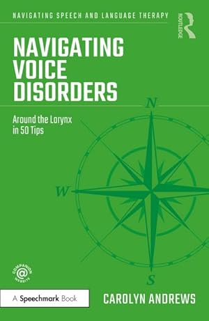 Bild des Verkufers fr Navigating Voice Disorders : Around the Larynx in 50 Tips zum Verkauf von AHA-BUCH GmbH