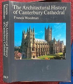Seller image for THE ARCHITECTURAL HISTORY OF CANTERBURY CATHEDRAL. for sale by Graham York Rare Books ABA ILAB