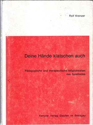 Bild des Verkufers fr Deine Hnde klatschen auch. Pdagogische und therapeutische Mglichkeiten des Spielliedes zum Verkauf von Antiquariat Jterbook, Inh. H. Schulze