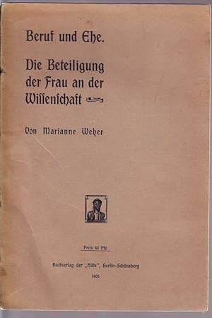 Beruf und Ehe. Die Beteiligung der Frau an der Wissenschaft. Zwei Vorträge.