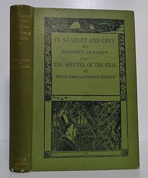 IN SCARLET AND GREY: STORIES OF SOLDIERS AND OTHERS [and] THE SPECTRE OF THE REAL