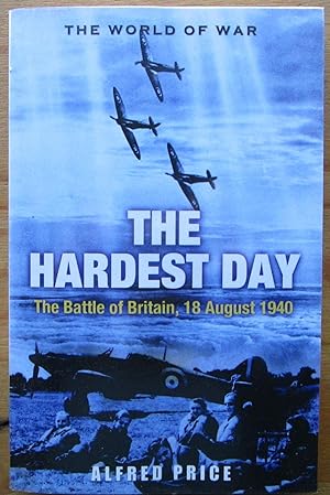 The Hardest Day the Battle of Britain, 18 August 1940