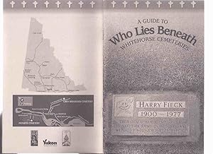 Seller image for A Guide to Who Lies Beneath Whitehorse Cemeteries ( Yukon Local History ) for sale by Leonard Shoup