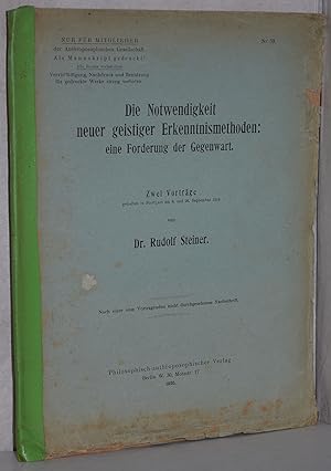 Die Notwendigkeit neuer geistiger Erkenntnismethoden: eine Forderung der Gegenwart. 2 Vorträge, S...