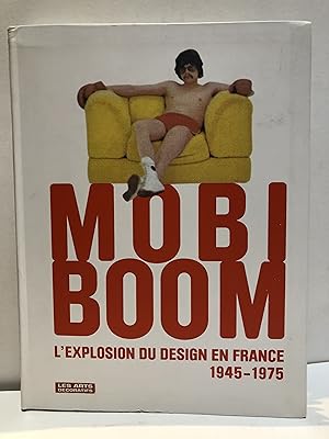 Seller image for MOBI BOOM L'EXPLOSION DU DESIGN EN FRANCE 1945-1975 for sale by Worlds End Bookshop (ABA, PBFA, ILAB)