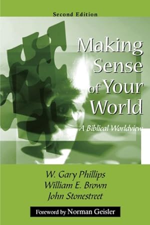 Bild des Verkufers fr Making Sense of Your World: A Biblical Worldview zum Verkauf von Pieuler Store