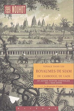 Voyage dans les Royaumes de Siam de Cambodge, de Laos et autres parties centrales de l'Indo-Chine.