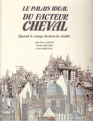 Seller image for Le Palais idal du Facteur Cheval. Quand le songe devient la ralit for sale by le livre ouvert. Isabelle Krummenacher