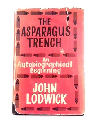 Bild des Verkufers fr The Asparagus Trench: an Autobiographical Beginning zum Verkauf von World of Rare Books