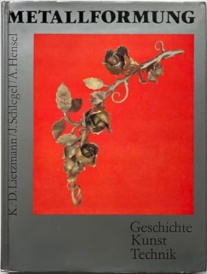 Bild des Verkufers fr Metall-Formung. Geschichte, Kunst, Technik zum Verkauf von Antiquariat Lohmann