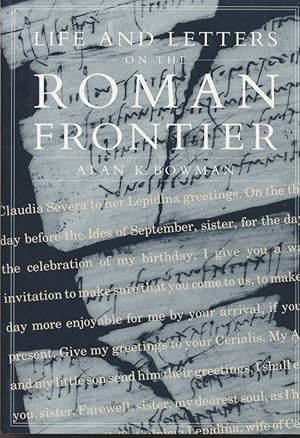 Bild des Verkufers fr Life and Letters on the Roman Frontier. Vindolanda and its People. zum Verkauf von Fundus-Online GbR Borkert Schwarz Zerfa