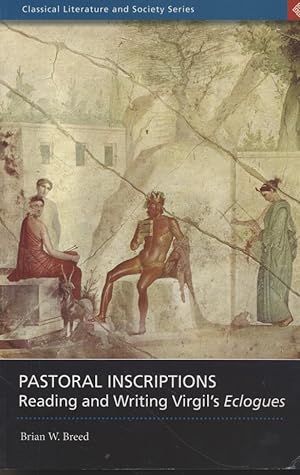 Imagen del vendedor de Pastoral Inscriptions. Reading And Writing Virgil's Eclogues. a la venta por Fundus-Online GbR Borkert Schwarz Zerfa