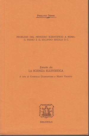 Imagen del vendedor de Problemi del pensiero scientifico a Roma: Il primo e il secondo secolo D. C. [Da: G. Giannantoni, M. Vegetti: La Scienza Ellenistica]. a la venta por Fundus-Online GbR Borkert Schwarz Zerfa