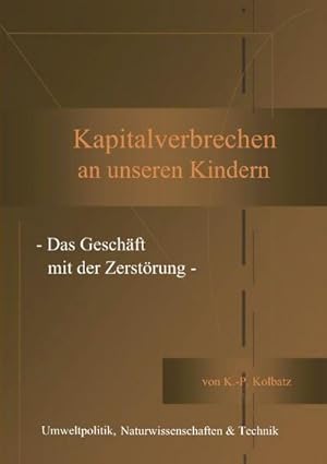 Seller image for Kapitalverbrechen an unseren Kindern for sale by BuchWeltWeit Ludwig Meier e.K.