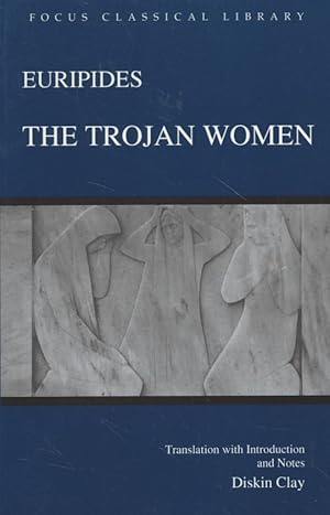 Bild des Verkufers fr Euripides: Trojan Women (Focus Classical Library) zum Verkauf von Fundus-Online GbR Borkert Schwarz Zerfa